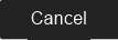 Cancel